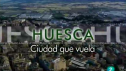 Huesca, ciudad que vuela | Recurso educativo 52363