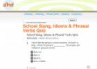 School slang, idioms and phrasal verbs quiz | Recurso educativo 61228