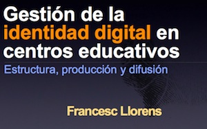 Gestión de la identidad digital en centros educativos «  francescllorens.eu | Recurso educativo 77780