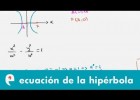 Cónicas: ecuación de la hipérbola (ejercicio) | Recurso educativo 109262