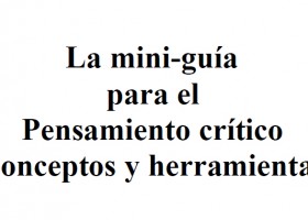 La mini-guía para el Pensamiento crítico - Conceptos y herramientas en PDF | Recurso educativo 761673