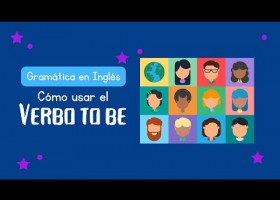 Qué es y cómo usar el Verbo To Be - To Be Verb | Gramática en inglés | Recurso educativo 787677