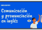 Curso Gratis de Comunicación y Pronunciación en Inglés - Conocimientos | Recurso educativo 7902803